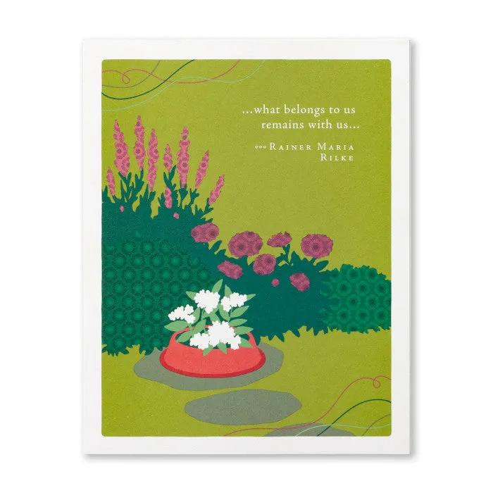 Pet Sympathy Card - “…WHAT BELONGS TO US REMAINS WITH US…” —RAINER MARIA RILKE
